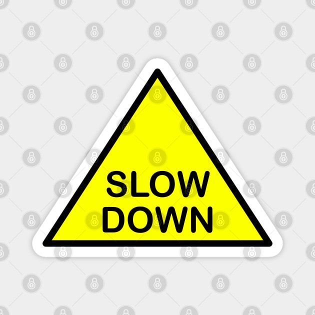 Slow down Magnet by mariauusivirtadesign