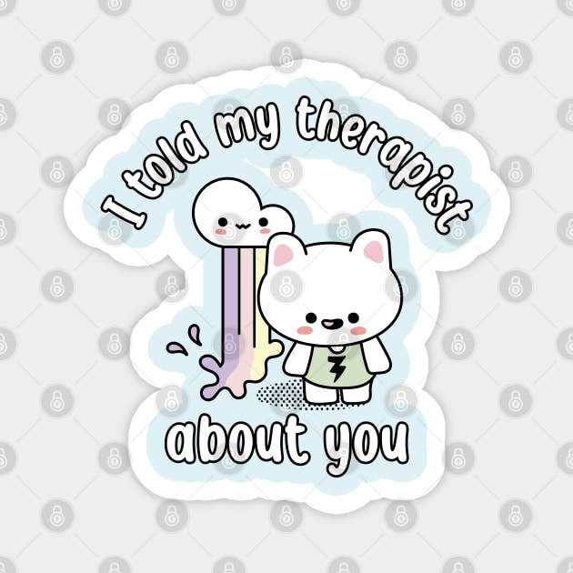 Snarky Kawaii Bunny I Told My Therapist About You Pastel Aesthetic Magnet by YourGoods