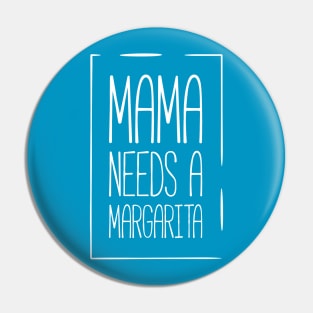 Mama needs a margarita funny mom Pin