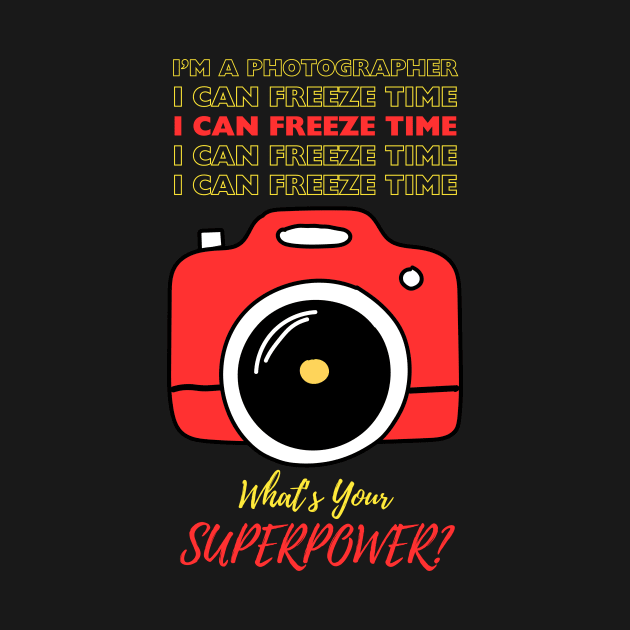 I'm A photographer with Superpowers 2 by KreativPix