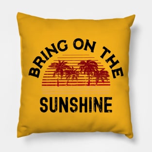 Bring On The Sunshine Pillow