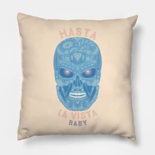 Hasta la vista, baby Pillow