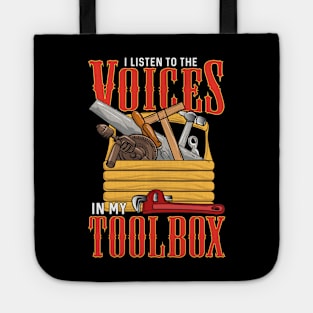 I Listen To The Voices In My Toolbox Handyman Joke Tote