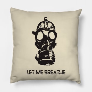 Let Me Breathe, climate crisis, Gasmask future Pillow