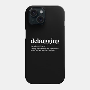 Debugging Definition Phone Case