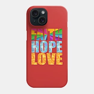 FAITH HOPE LOVE Phone Case