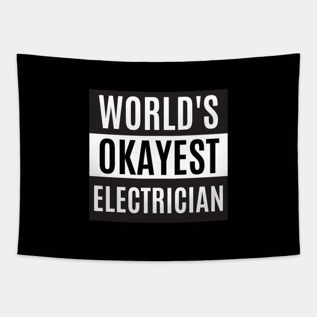 World's Okayest Electrician Tapestry by taurusworld