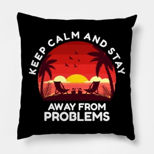 Sunset keep calm and stay away from problems Pillow