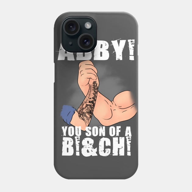 Abby you son of a B... Phone Case by MarianoSan