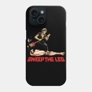 Cobra Kai says "SWEEP THE LEG!" Phone Case