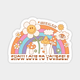 Above All Else Show Love To Yourself Magnet