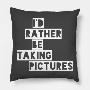 I’d rather be taking pictures Pillow