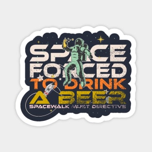 Space Forced to drink a beer Magnet