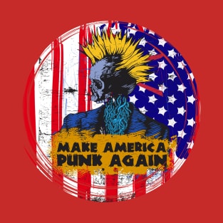 MAKE AMERICA PUNK AGAIN T-Shirt