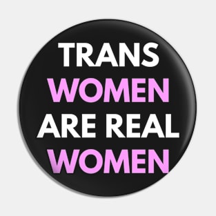 Trans Women Are Real Women Pin