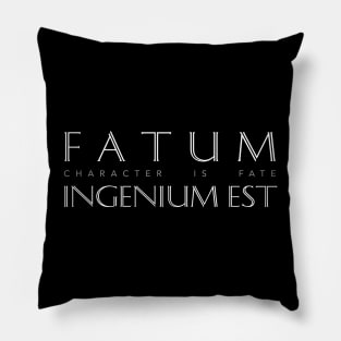 Latin Inspirational Quote: Fatum Ingenium Est (Character Is Fate) Pillow