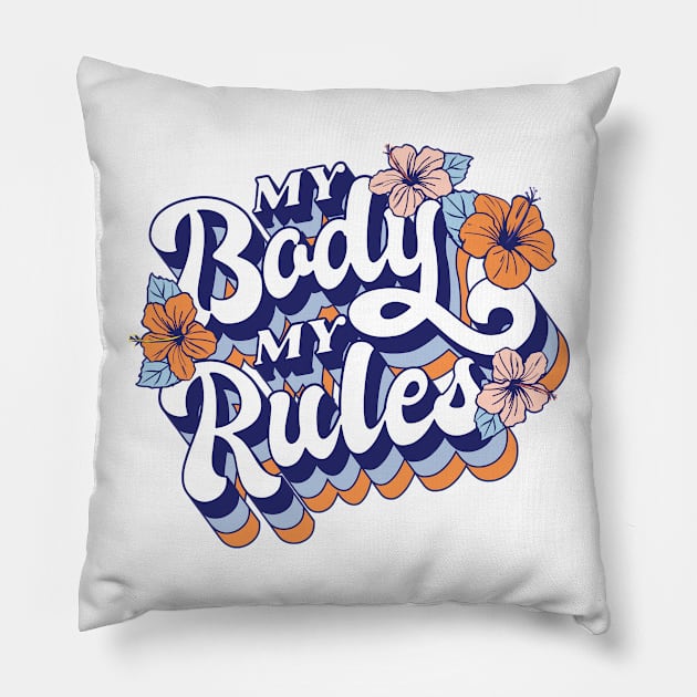 My Body My Rules Pillow by Eclecterie