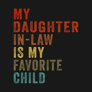 My Daughter In Law Is My Favorite Child T-Shirt