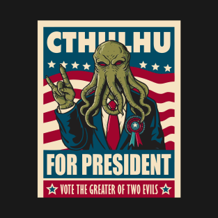 Cthulhu for President T-Shirt