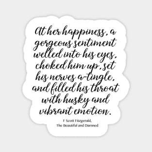 At her happiness - F Scott Fitzgerald quote Magnet