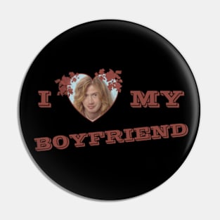 I Love My Boyfriend_Dave Mustaine Megadeth Pin