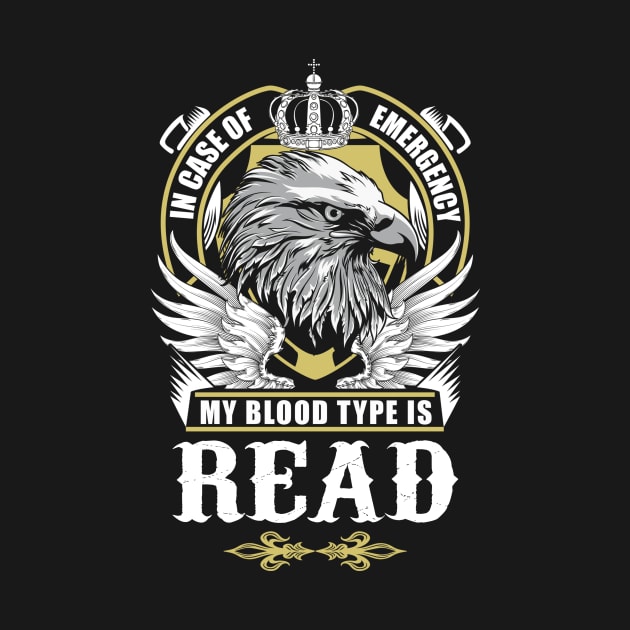 Read Name T Shirt - In Case Of Emergency My Blood Type Is Read Gift Item by AlyssiaAntonio7529