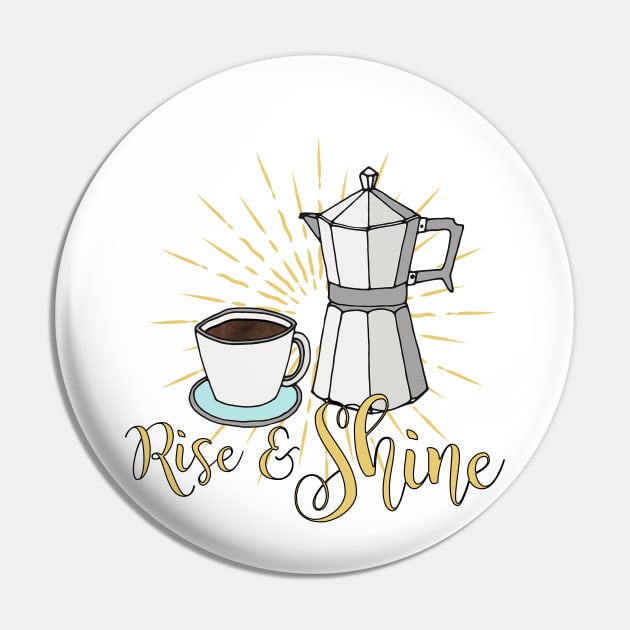 Rise and shine - espresso coffee Pin by SouthPrints