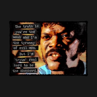 Pulp Fiction - You're the weak and I'm the tyranny of evil men. T-Shirt