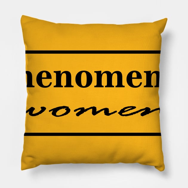 Phenomenal Woman T-Shirt Pillow by paynow24