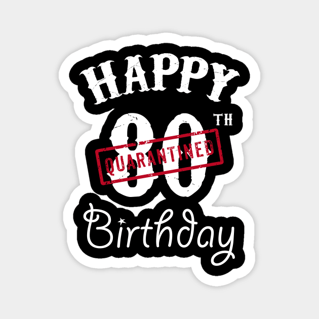 Happy 80th Quarantined Birthday Magnet by kai_art_studios