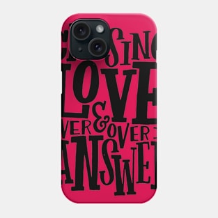 Choosing Love is the Answer, Love T-shirt Phone Case