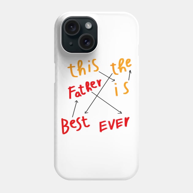 Best Father ever ,fathers day gift Phone Case by TATOH