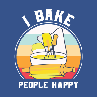 i bake people happy 3 T-Shirt