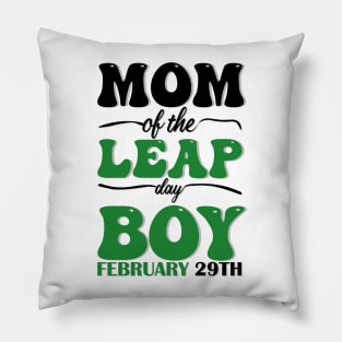 Mom Of The Leap Day Boy February 29th Pillow