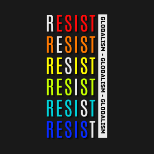 Resist Globalism T-Shirt