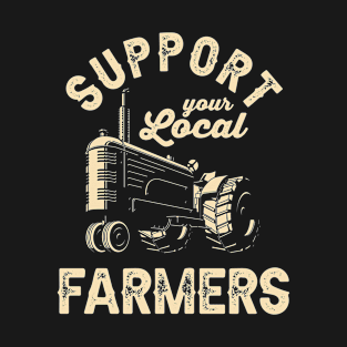 Support Your Local Farmer Tractor T-Shirt