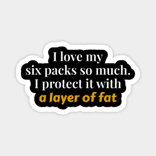 I love my Six Packs Magnet