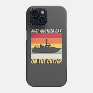 Just Another Day On The Cutter Phone Case