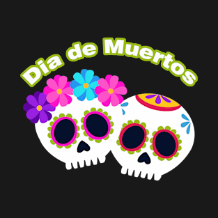 Dia de Muertos, Day of the Dead T-Shirt