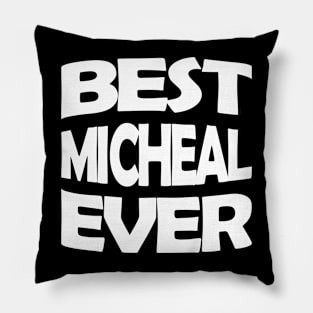 Best Micheal ever Pillow