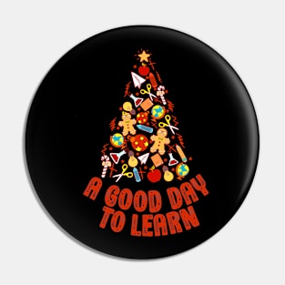 Christmas Teacher Appreciation, It's A Good Day To Learn Pin