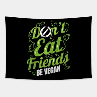 Don't Eat Friends Animals - Be Vegan Tapestry