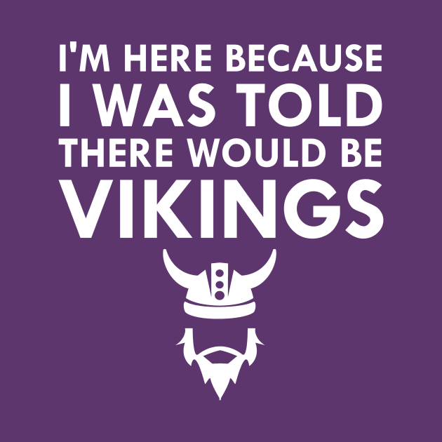 I Was Told There Would Be Vikings by FlashMac