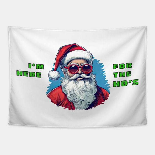 I'm Here for the Ho's - Naughty Santa Tapestry by MythicLegendsDigital