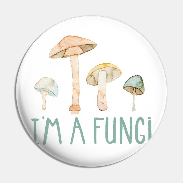 I'm a Fungi Pin by Elena_ONeill