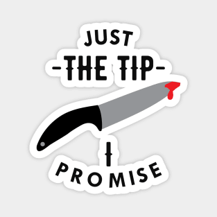 Knife - Just the tip I promise Magnet