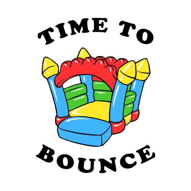 Time To Bounce by dumbshirts