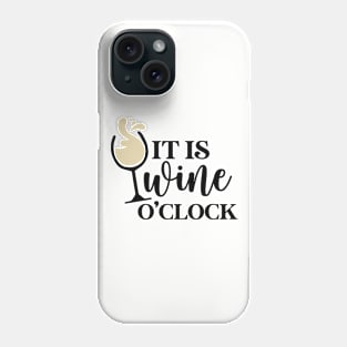 It's Wine O'clock Phone Case