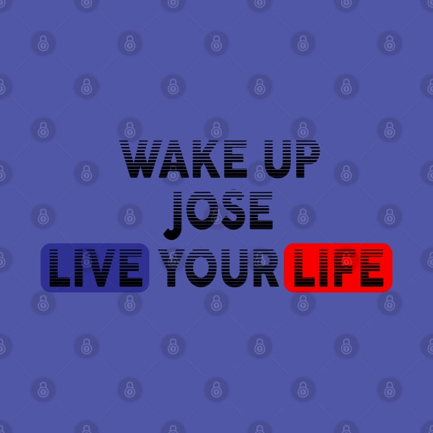 Wake Up | Live Your Life JOSE by Odegart