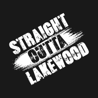 Straight Outta Lakewood T-Shirt
